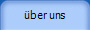 &uuml;ber uns